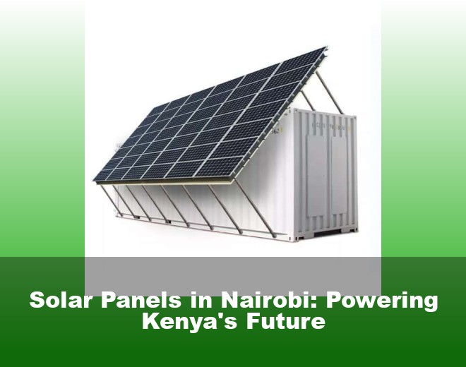 Solar Panels in Nairobi: Powering Kenya's Future